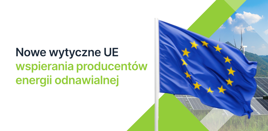 nowe wytyczne dotyczące wspierania producentów energii odnawialnej